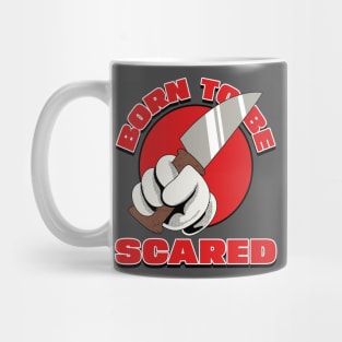 Born to Be Scared Knife Design Mug